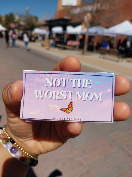 Not The Worst Mom Sticker