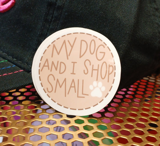 My Dog & I Shop Small Sticker