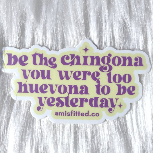 Be the Chingona Sticker
